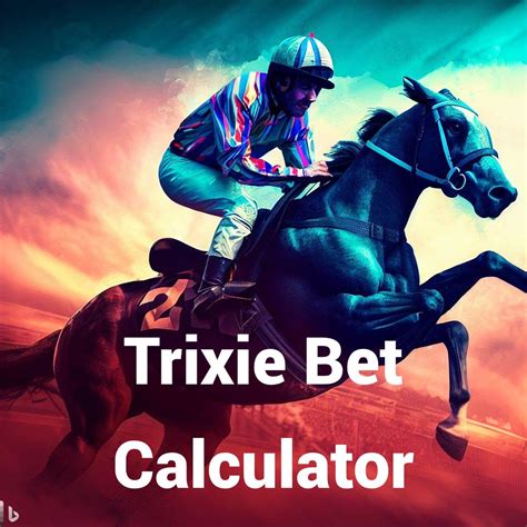 bet calculator trixie